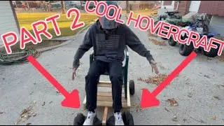 PART 2 of building the hovercraft