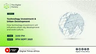 Digital Factory Dialogue || Technology Investment & Urban Development || DT Africa