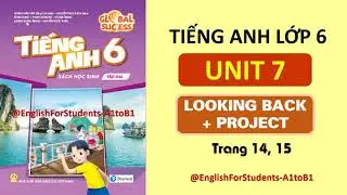 TIẾNG ANH Lớp 6 | UNIT 7 | LOOKING BACK + PROJECT | Trang 14, 15 |  @EnglishForStudents-A1toB1