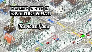 December Winter in a Countryside Village || Theotown Game