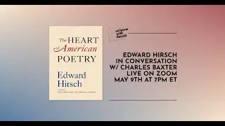 At Home with Literati: Edward Hirsch & Charles Baxter