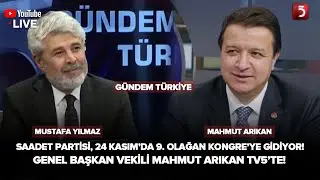 🔴#CANLI | Saadet Partisi Genel Başkan Vekili Mahmut Arıkan TV5'te - Gündem Türkiye - Mustafa Yılmaz