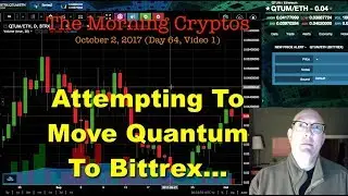 Attempting To Move QTUM To Bittrex before Token Swap: Morning Cryptos (HoM 64.01)