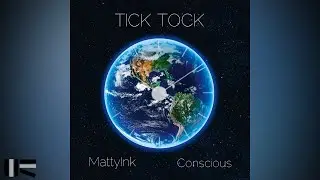 Conscious & MattyInk - Tick Tock (Official Audio)