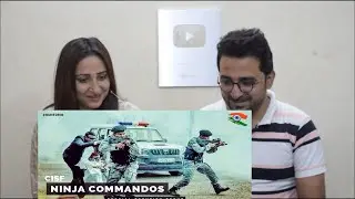 Pakistani Reacts to CISF Ninja Commandos - Special Security Group in Action -(Military Motivational)