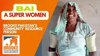 Story of a super women: BAI - Brooke Pakistan's Community Resource Person
