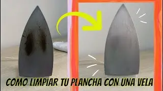 COMO LIMPIAR tu PLANCHA SOLO con UNA VELA