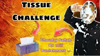 Tissue Challenge 😂 | Choudry Sab Ko Saza Mili 😂 |1 Year Special✌🏻 | Challengers Gang Vlog ❤️