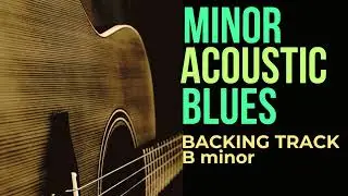 Minor Blues Acoustic BACKING TRACK JAM in B minor - 100 bpm