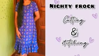 Nighty frock cutting and stitching ✨| detailed vedio| cutting and stitching|#cuttingandstitching