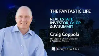 Craig Coppola Keynote at the Family Office Club&rsquo;s Real Estate Investor Co-GP & JV Summit