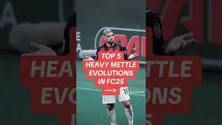 TOP HEAVY METTLE EVOLUTIONS IN FC25! #FC25 #HeavyMettle #Evo #Evolution #Top5 #TOTS #fifa