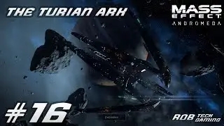 Mass Effect Andromeda: The Turian Ark #Part16 Gameplay Walkthrough (1080p 60FPS)