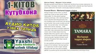 Tamara (Fransin Rivers) Marhamat topgan shajara Uzbek tilida Audio Kitob