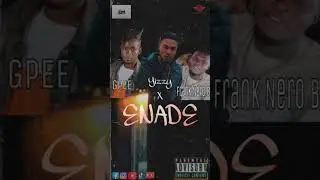 ENADE YIZZY X GPEE X FRANK NERO B