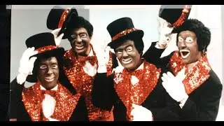 Great Britain's History In Racism :- The Black & White Minstrel Show