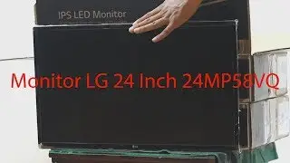 Monitor Lagi, Unboxing, Review & Test Monitor LG 24MP58VQ 24 Inch Full HD