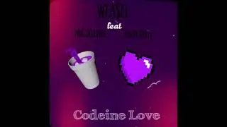 Codeine Love - Wea$el feat. (NoGood Noe, Zonix Ortiz)