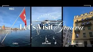 Spend a few days in Geneva with me and my dad