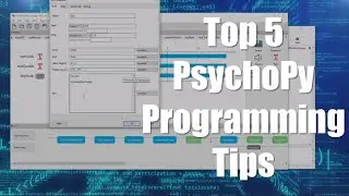 Top 5 PsychoPy Programming Tips