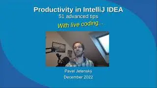 Productivity in IntelliJ IDEA - 51 advanced tips