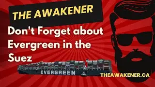 Don't Forget about Evergreen in the Suez