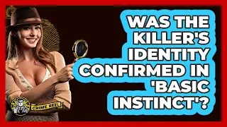 Was The Killer's Identity Confirmed In 'Basic Instinct'?