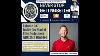 Episode 267: Inside the Mind of Elite Performers with Zach Brandon