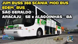 JUM BUSS SCANIA 360, SÃO GERALDO, MOD BUS EDEM_BUS, MAPA EAA TRAJETO ARACAJU - SE x ALAGOINHAS -BA