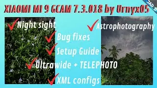 Gcam 7.3.018 by Urnyx05 for Xiaomi Mi9 , Setup guide , Nightsight , Astrophotography sample photos