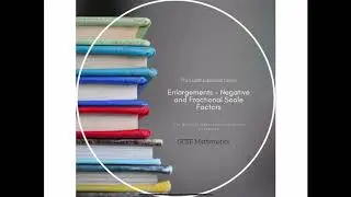 Enlargements - Negative and Fractional Scale Factors