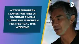 Watch European movies for free at Damodar Cinema during the European Film Festival this weekend