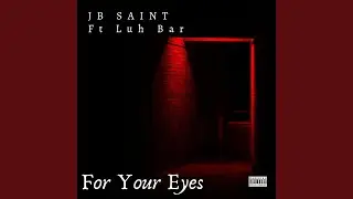 For Your Eyes (feat. Luh Bar)