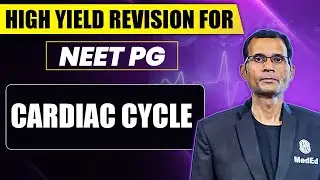 Cardiac Cycle | High Yield Revision for NEET PG | Dr. Vivek