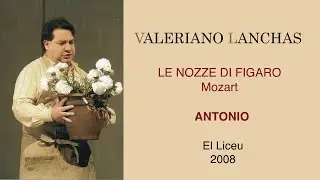 Valeriano Lanchas -Antonio- Le nozze di Figaro, El Liceu 2008