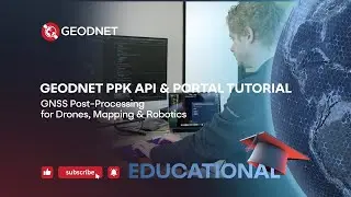 GEODNET PPK API & Portal Tutorial: GNSS Post-Processing for Drones, Mapping & Robotics