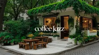 Morning Garden Terrace Jazz 🌿☕ &ndash; Relaxing Coffee Shop Music for Study & Work Focus
