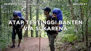 GUNUNG KARANG - Susur Jalur Banten #1