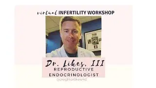 all about ivf infertility workshop with Dr. Likes & Infertility Coach Kristin