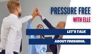 Let's Talk about Finishing