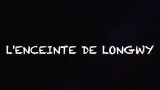L'ENCEINTE DE LONGWY