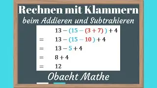 Rechnen mit Klammern beim Addieren und Subtrahieren | ganz einfach erkl&auml;rt | ObachtMathe