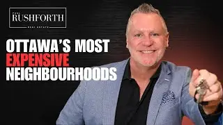Ottawa's Most Expensive Neighbourhoods - You Might be Surprised!