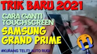 GANTI TOUCHSCREEN SAMSUNG GRAND PRIME || No Ribet Tapi Hati - Hati