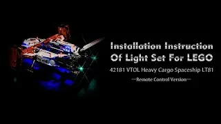Installation Instruction Of Light Set For LEGO 42181 VTOL Heavy Cargo Spaceship LT81.