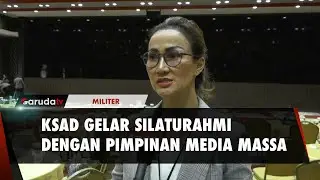 Momen Pemred Garuda TV Hadiri Silaturahmi KSAD dengan Media Massa