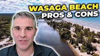 Pros and Cons of Living in Wasaga Beach Ontario | Is Wasaga Beach a Good Place to Live?