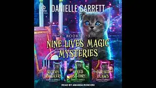 Nine Lives Magic Mysteries Boxed Set, Books 7-9 by Danielle Garrett | Full Audiobook