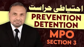 Prevention Detention | MPO (Maintenance of Public Order) Section 3 1960 | PCRLJ 2013 and 2007