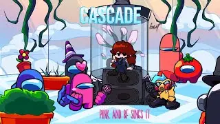 Cascade but Pink sings it